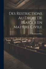 Des Restrictions Au Droit De Plaider En Matière Civile af Ferdinand Roy