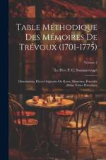 Table Méthodique Des Mémoires De Trévoux (1701-1775) af Le PÃ¨re P C Sommervogel