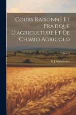 Cours Raisonné Et Pratique D'agriculture Et De Chimio Agricolo; Volume 2 af M J Scheidweiler