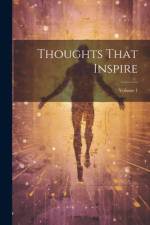 Thoughts That Inspire; Volume 1