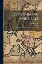 Les Pays-Bas Au Xvie Siècle af ThÃ©odore Juste