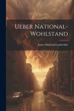 Ueber National-Wohlstand af James Maitland Lauderdale