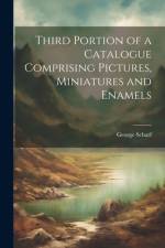 Third Portion of a Catalogue Comprising Pictures, Miniatures and Enamels af George Scharf