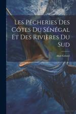 Les Pêcheries Des Côtes Du Sénégal Et Des Rivières Du Sud af Abel Gruvel