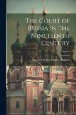 The Court of Russia in the Nineteenth Century; Volume 2 af Edward Arthur Brayley Hodgetts