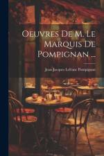 Oeuvres De M. Le Marquis De Pompignan ... af Jean-Jacques Lefranc Pompignan