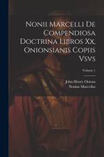Nonii Marcelli De Compendiosa Doctrina Libros Xx, Onionsianis Copiis Vsvs; Volume 1 af Nonius Marcellus