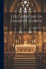 Les Capucins En Franche-Comté af Joseph Morey