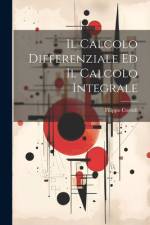 Il Calcolo Differenziale Ed Il Calcolo Integrale af Filippo Corridi