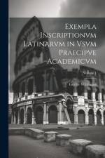 Exempla Inscriptionvm Latinarvm in Vsvm Praecipve Academicvm; Volume 1 af Gustav Wilmanns