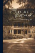 Behold the Woman! af Thomas Everett HarrÃ©