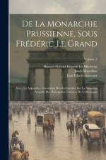 De La Monarchie Prussienne, Sous Frédéric Le Grand af HonorÃ©-Gabriel Riquetti de Mirabeau