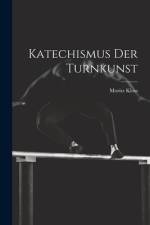 Katechismus Der Turnkunst af Moritz Kloss