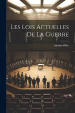 Les Lois Actuelles De La Guerre af Antoine Pillet