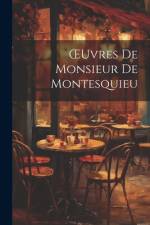 OEuvres De Monsieur De Montesquieu