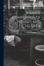 Summer Complaints of Infants and Children af Lambert Pharmacal Co