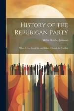 History of the Repubican Party af Willis Fletcher Johnson