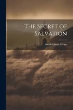 The Secret of Salvation af Enoch Edwin Byrum