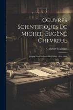 Oeuvres Scientifiques De Michel-Eugène Chevreul af Godefroy Malloizel
