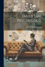 Daily Life Psychology af Arthur Adolphus Lindsay