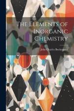 The Elements of Inorganic Chemistry af John Charles Buckmaster