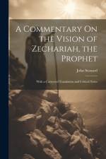 A Commentary On the Vision of Zechariah, the Prophet af John Stonard