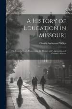 A History of Education in Missouri af Claude Anderson Phillips
