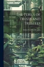 The Perils of Trusts and Trustees af Robert Neufville De Lucas