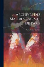 Archives Des Maitres D'armes De Paris af Paris Maitres D'Armes