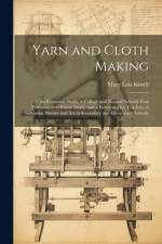 Yarn and Cloth Making af Mary Lois Kissell
