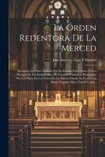La Órden Redentora De La Merced af JosÃ© Antonio GarÃ­ Y Siumell
