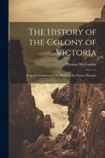 The History of the Colony of Victoria af Thomas Mccombie