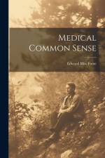 Medical Common Sense af Edward Bliss Foote