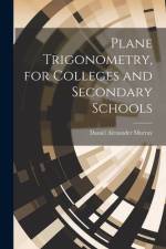 Plane Trigonometry, for Colleges and Secondary Schools af Daniel Alexander Murray
