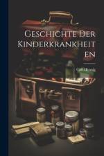 Geschichte Der Kinderkrankheiten af Carl Hennig