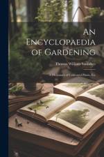 An Encyclopaedia of Gardening af Thomas William Saunders
