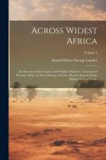 Across Widest Africa af Arnold Henry Savage Landor