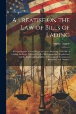 A Treatise On the Law of Bills of Lading af Eugene Leggett