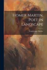 Homer Martin, Poet in Landscape af Frank Jewett Mather