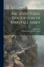Architectural Description of Kirkstall Abbey af William Henry John St Hope