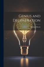 Genius and Degeneration af William Hirsch