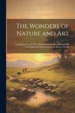 The Wonders of Nature and Art