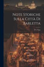 Note Storiche Sulla Città Di Barletta af F S Vista