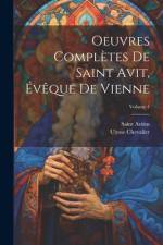 Oeuvres Complètes De Saint Avit, Évêque De Vienne; Volume 4 af Saint Avitus
