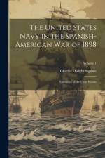 The United States Navy in the Spanish-American War of 1898 af Charles Dwight Sigsbee