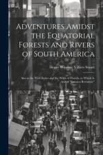 Adventures Amidst the Equatorial Forests and Rivers of South America af Henry Windsor Villiers Stuart