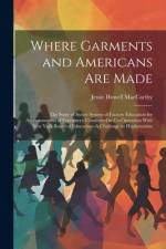 Where Garments and Americans Are Made af Jessie Howell MacCarthy