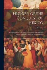 History of the Conquest of Mexico