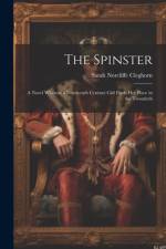 The Spinster af Sarah Norcliffe Cleghorn