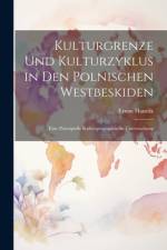 Kulturgrenze Und Kulturzyklus in Den Polnischen Westbeskiden af Erwin Hanslik